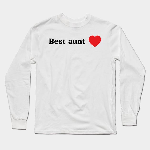 Best aunt Long Sleeve T-Shirt by Rob Sho